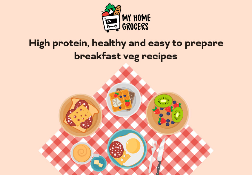 High protein, Healthy and Easy to Prepare Breakfast Veg Recipes